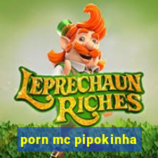 porn mc pipokinha